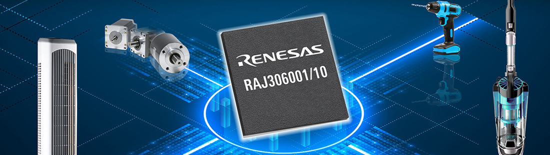 Renesas — RAJ306001 & RAJ306010 Motor-Drive ICs